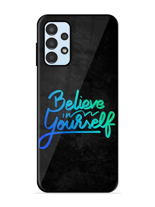 Believe In Yourself Glossy Metal Phone Cover for Samsung Galaxy A13 Zapvi