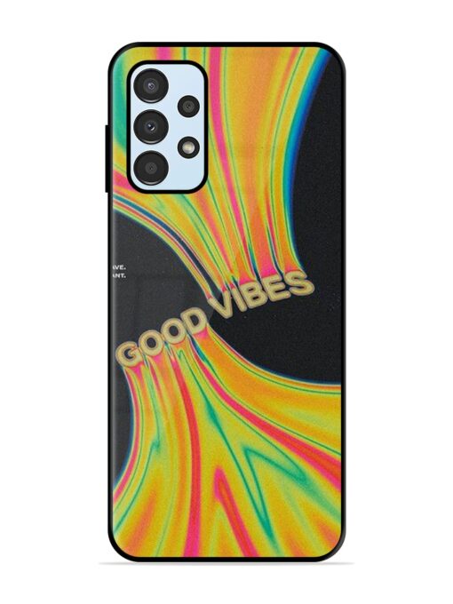 Good Vibes Glossy Metal Phone Cover for Samsung Galaxy A13 Zapvi