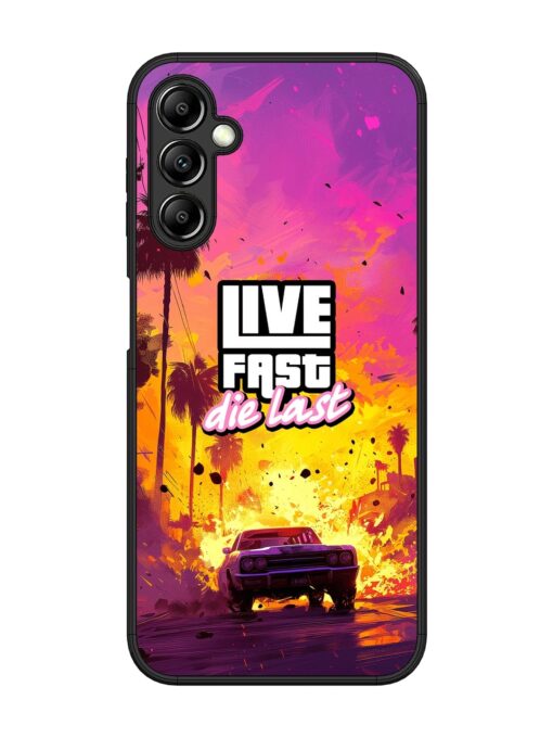 Live Fast Glossy Metal Phone Cover for Samsung Galaxy A14 (5G) Zapvi