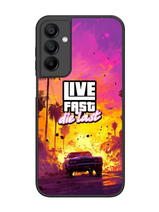 Live Fast Glossy Metal Phone Cover for Samsung Galaxy A15 (5G) Zapvi