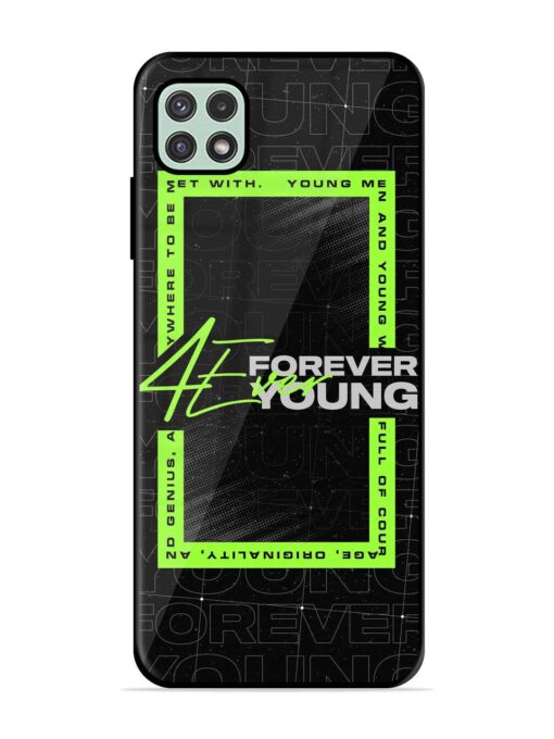 Forever Young Glossy Metal Phone Cover for Samsung Galaxy A22 (5G) Zapvi