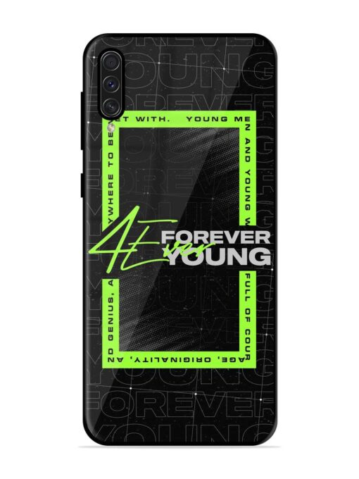 Forever Young Glossy Metal Phone Cover for Samsung Galaxy A50S Zapvi