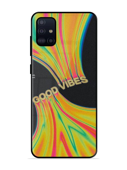 Good Vibes Glossy Metal Phone Cover for Samsung Galaxy A51 Zapvi