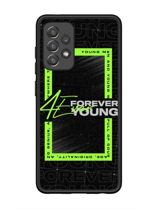 Forever Young Glossy Metal Phone Cover for Samsung Galaxy A52 (5G)