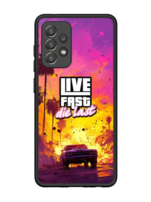 Live Fast Glossy Metal Phone Cover for Samsung Galaxy A52 (5G)