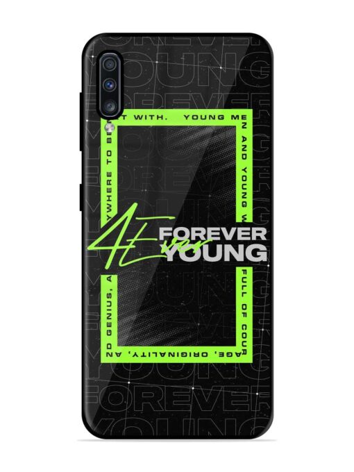 Forever Young Glossy Metal Phone Cover for Samsung Galaxy A70 Zapvi