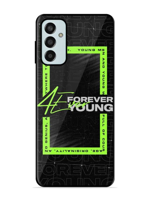 Forever Young Glossy Metal Phone Cover for Samsung Galaxy F13 Zapvi