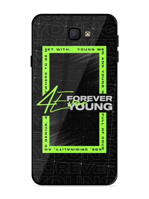 Forever Young Glossy Metal Phone Cover for Samsung Galaxy J7 Prime