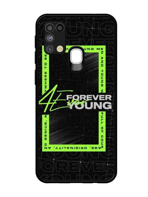 Forever Young Glossy Metal Phone Cover for Samsung Galaxy M31 Zapvi