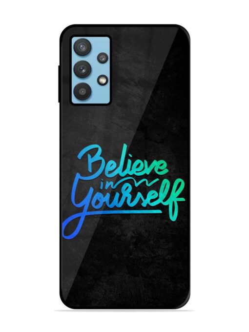 Believe In Yourself Glossy Metal Phone Cover for Samsung Galaxy M32 (5G) Zapvi