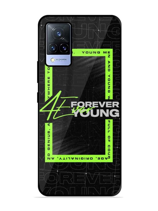 Forever Young Glossy Metal Phone Cover for Vivo V21 (5G) Zapvi