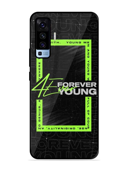 Forever Young Glossy Metal Phone Cover for Vivo X50 Zapvi