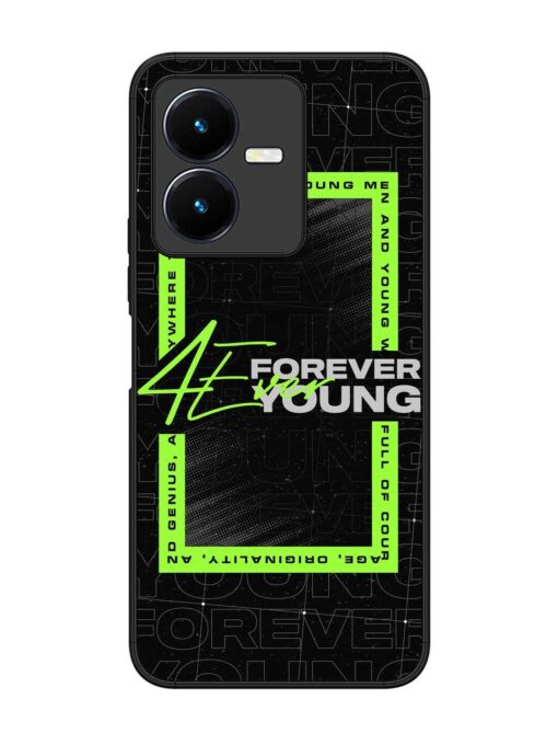 Forever Young Glossy Metal Phone Cover for Vivo Y22 Zapvi