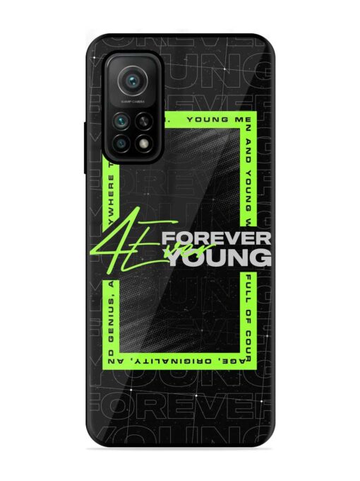 Forever Young Glossy Metal Phone Cover for Xiaomi Mi 10T (5G) Zapvi