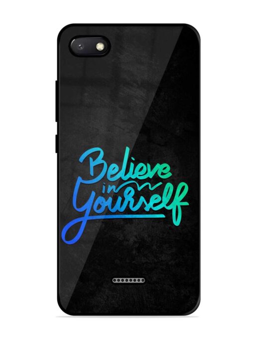 Believe In Yourself Glossy Metal Phone Cover for Xiaomi Redmi 6A Zapvi