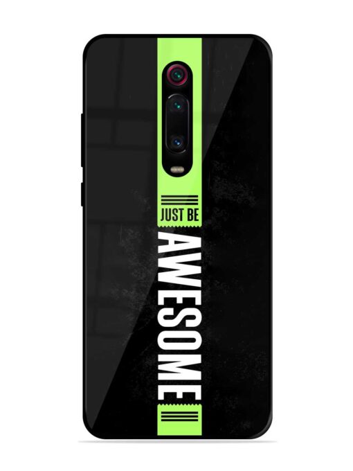 Just Be Awesome Glossy Metal Phone Cover for Xiaomi Redmi K20 Pro