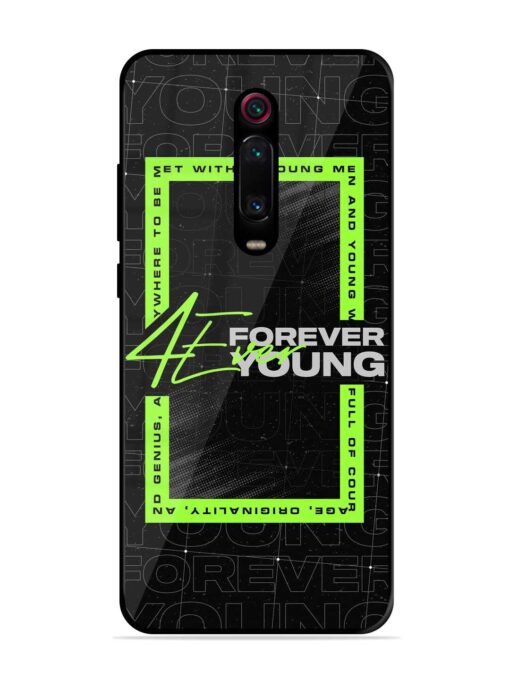 Forever Young Glossy Metal Phone Cover for Xiaomi Redmi K20 Pro