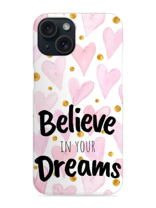 Believe In Your Dreams Snap Case Zapvi