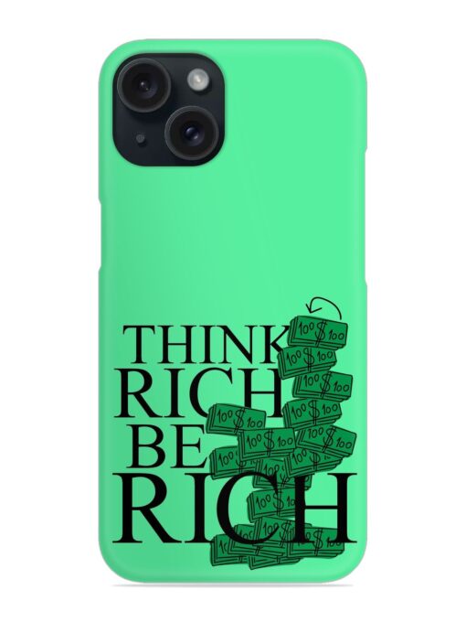 Think Rich Be Snap Case Zapvi