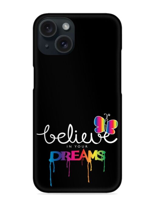 Believe Your Dreams Snap Case Zapvi