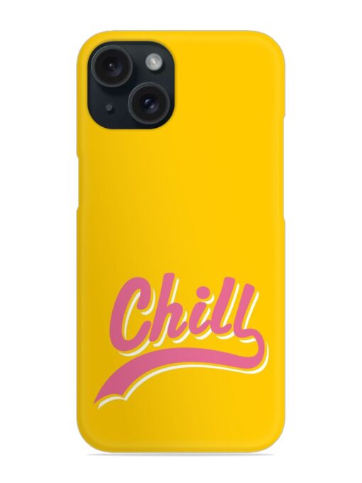 Chill Slogan Print Snap Case Zapvi