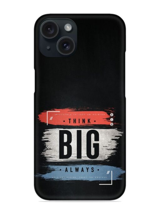 Think Big Always Snap Case Zapvi