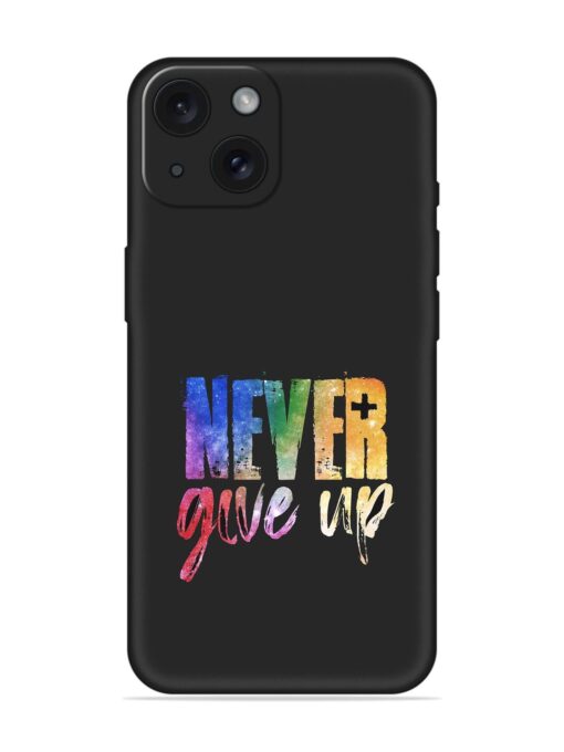 Never Give Up Soft Silicone Case Zapvi