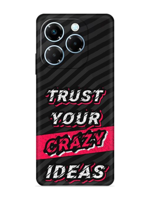 Trust Your Crazy Ideas Embossed Soft Silicone Case for Infinix Note 40X (5G)