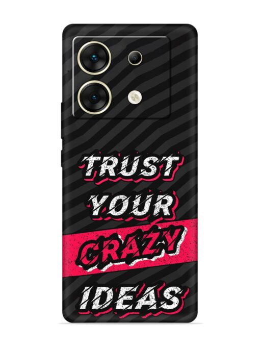 Trust Your Crazy Ideas Embossed Soft Silicone Case for Infinix Zero 30 (5G) Zapvi