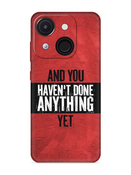 It'S And You Haven'T Done Anything Yet Embossed Soft Silicone Case for Itel A50C Zapvi