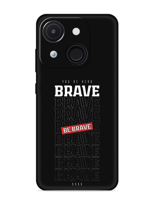 Be Brave Embossed Soft Silicone Case for Itel A50C