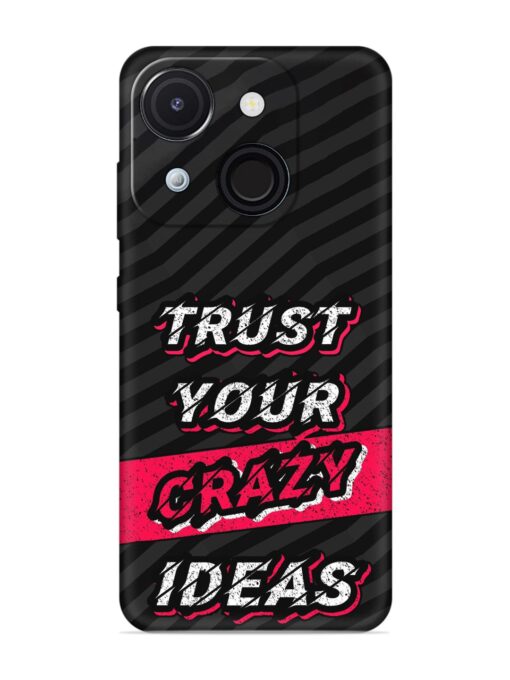 Trust Your Crazy Ideas Embossed Soft Silicone Case for Itel A50C