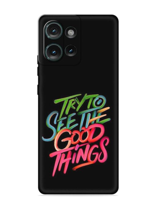 Try To See The Good Things Embossed Soft Silicone Case for Motorola Moto Edge 50 (5G)