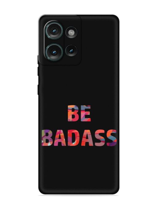 Be Badass Embossed Soft Silicone Case for Motorola Moto Edge 50 (5G)