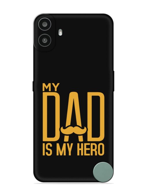 My Dad Is My Hero Embossed Soft Silicone Case for Nothing CMF Phone 1