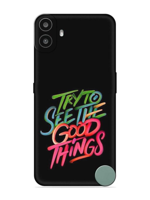 Try To See The Good Things Embossed Soft Silicone Case for Nothing CMF Phone 1 Zapvi