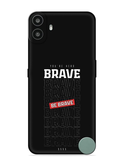 Be Brave Embossed Soft Silicone Case for Nothing CMF Phone 1