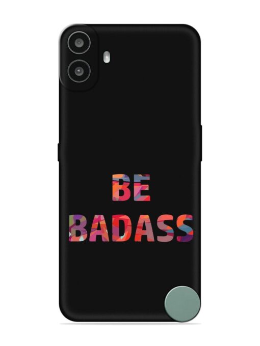 Be Badass Embossed Soft Silicone Case for Nothing CMF Phone 1