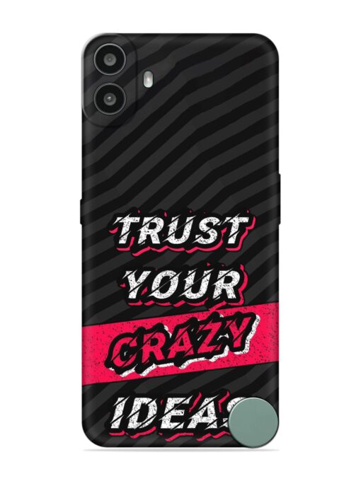 Trust Your Crazy Ideas Embossed Soft Silicone Case for Nothing CMF Phone 1 Zapvi