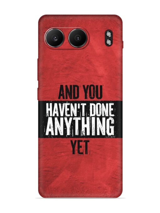 It'S And You Haven'T Done Anything Yet Embossed Soft Silicone Case for Oneplus Nord 4 (5G) Zapvi