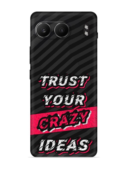 Trust Your Crazy Ideas Embossed Soft Silicone Case for Oneplus Nord 4 (5G)