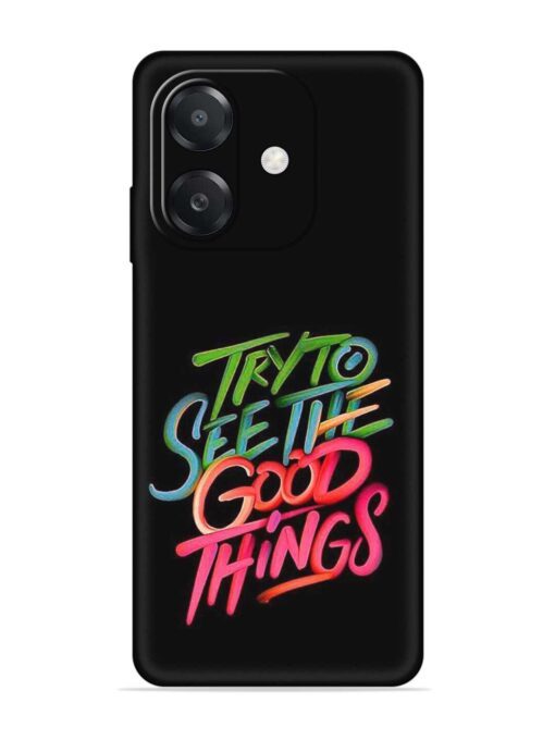 Try To See The Good Things Embossed Soft Silicone Case for Oppo A3X (5G) Zapvi