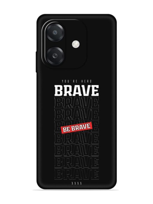 Be Brave Embossed Soft Silicone Case for Oppo A3X (5G) Zapvi