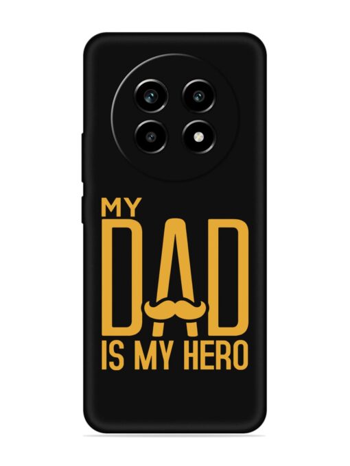 My Dad Is My Hero Embossed Soft Silicone Case for Realme 13 Pro (5G)