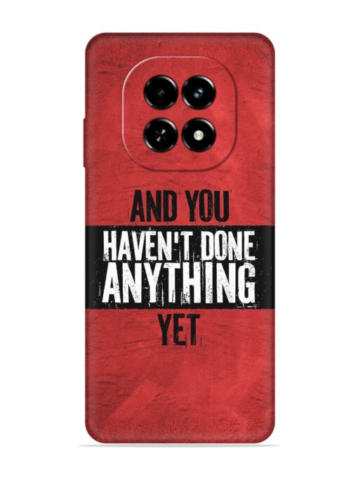 It'S And You Haven'T Done Anything Yet Embossed Soft Silicone Case for Realme C63 (5G)