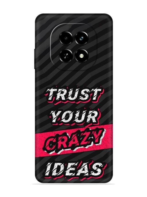 Trust Your Crazy Ideas Embossed Soft Silicone Case for Realme C63 (5G)