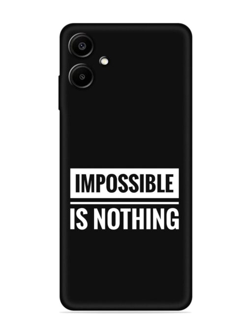 Impossible Is Nothing Embossed Soft Silicone Case for Samsung Galaxy A06