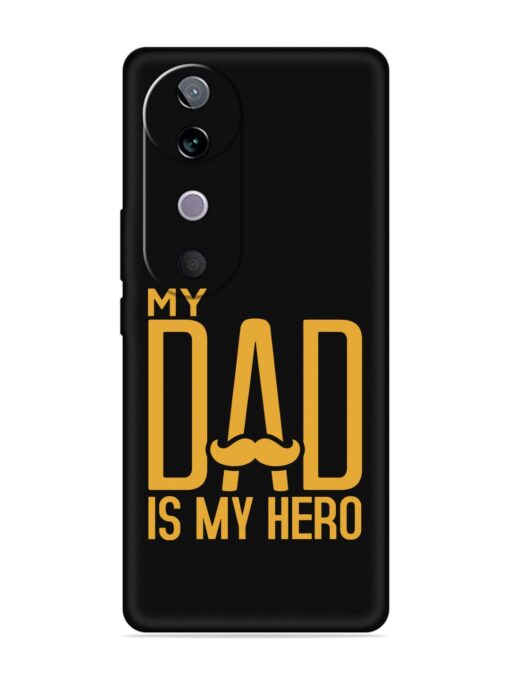 My Dad Is My Hero Embossed Soft Silicone Case for Vivo V40 (5G)