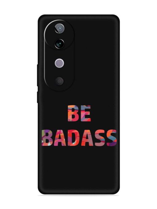 Be Badass Embossed Soft Silicone Case for Vivo V40 (5G)