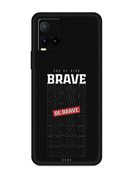 Be Brave Embossed Soft Silicone Case for Vivo Y21T